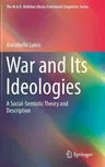 War and Its Ideologies: A Social-Semiotic Theory and Description (2019)