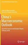 China's Macroeconomic Outlook: Quarterly Forecast and Analysis Report, February 2018 (2018)