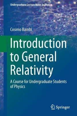 Introduction to General Relativity: A Course for Undergraduate Students of Physics (2018)