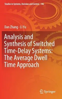 Analysis and Synthesis of Switched Time-Delay Systems: The Average Dwell Time Approach (2019)