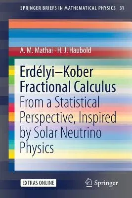 Erdélyi-Kober Fractional Calculus: From a Statistical Perspective, Inspired by Solar Neutrino Physics (2018)