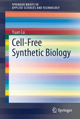 Cell-Free Synthetic Biology (2020)