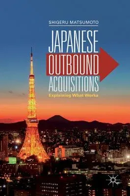 Japanese Outbound Acquisitions: Explaining What Works (2019)