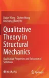 Qualitative Theory in Structural Mechanics: Qualitative Properties and Existence of Solutions (2019)