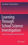 Learning Through School Science Investigation: Teachers Putting Research Into Practice (2018)