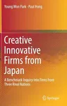 Creative Innovative Firms from Japan: A Benchmark Inquiry Into Firms from Three Rival Nations (2019)