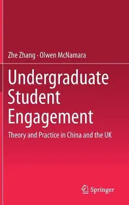 Undergraduate Student Engagement: Theory and Practice in China and the UK (2018)