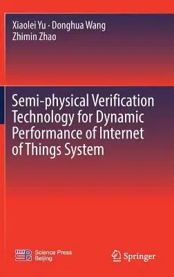 Semi-Physical Verification Technology for Dynamic Performance of Internet of Things System (2019)