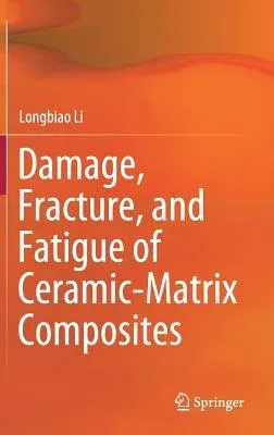 Damage, Fracture, and Fatigue of Ceramic-Matrix Composites (2018)