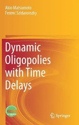 Dynamic Oligopolies with Time Delays (2018)