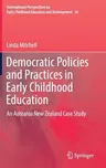 Democratic Policies and Practices in Early Childhood Education: An Aotearoa New Zealand Case Study (2019)