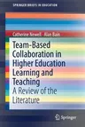 Team-Based Collaboration in Higher Education Learning and Teaching: A Review of the Literature (2018)