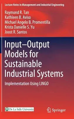 Input-Output Models for Sustainable Industrial Systems: Implementation Using Lingo (2019)