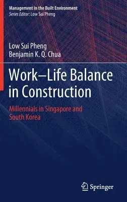 Work-Life Balance in Construction: Millennials in Singapore and South Korea (2019)