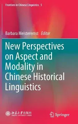 New Perspectives on Aspect and Modality in Chinese Historical Linguistics (2019)