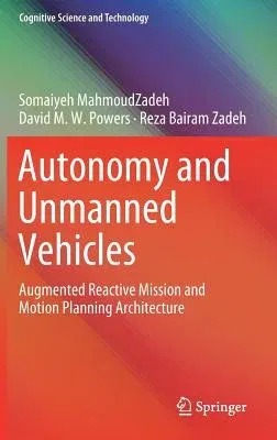 Autonomy and Unmanned Vehicles: Augmented Reactive Mission and Motion Planning Architecture (2019)