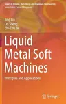 Liquid Metal Soft Machines: Principles and Applications (2019)