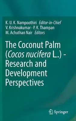 The Coconut Palm (Cocos Nucifera L.) - Research and Development Perspectives (2018)