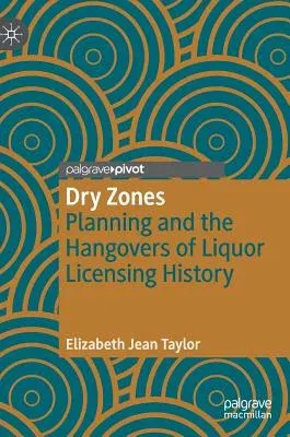 Dry Zones: Planning and the Hangovers of Liquor Licensing History (2019)