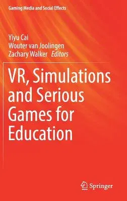 Vr, Simulations and Serious Games for Education (2019)