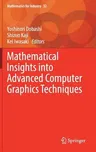 Mathematical Insights Into Advanced Computer Graphics Techniques (2019)