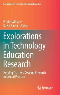 Explorations in Technology Education Research: Helping Teachers Develop Research Informed Practice (2019)