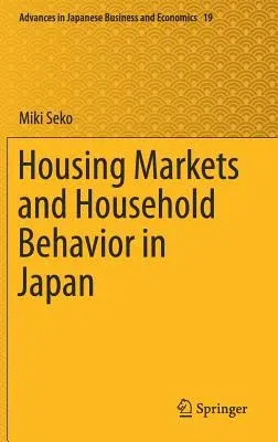 Housing Markets and Household Behavior in Japan (2019)