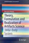 Theory, Formulation and Realization of Artifacts Science: 3m&i-Body System (2019)