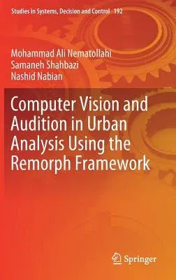 Computer Vision and Audition in Urban Analysis Using the Remorph Framework (2019)