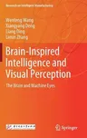 Brain-Inspired Intelligence and Visual Perception: The Brain and Machine Eyes (2020)