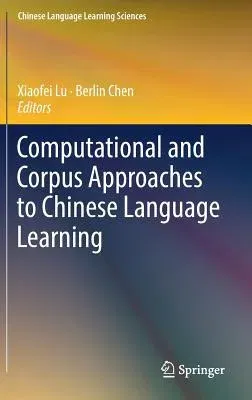 Computational and Corpus Approaches to Chinese Language Learning (2019)