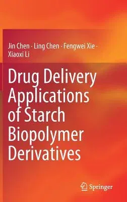 Drug Delivery Applications of Starch Biopolymer Derivatives (2019)