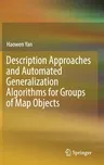 Description Approaches and Automated Generalization Algorithms for Groups of Map Objects (2019)