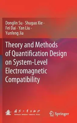 Theory and Methods of Quantification Design on System-Level Electromagnetic Compatibility (2019)