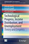 Technological Progress, Income Distribution, and Unemployment: Theory and Empirics (2019)