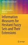 Information Measures for Hesitant Fuzzy Sets and Their Extensions (2019)