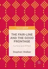 The Fair-Line and the Good Frontage: Surface and Effect (Softcover Reprint of the Original 1st 2018)