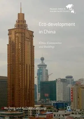 Eco-Development in China: Cities, Communities and Buildings (Softcover Reprint of the Original 1st 2018)