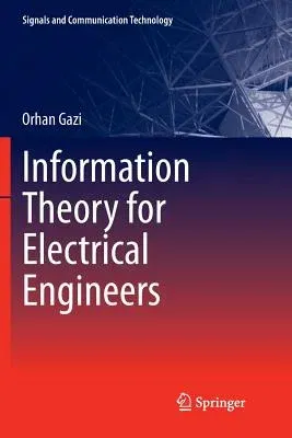 Information Theory for Electrical Engineers (Softcover Reprint of the Original 1st 2018)