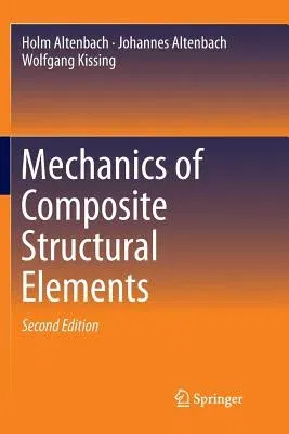 Mechanics of Composite Structural Elements (Softcover Reprint of the Original 2nd 2018)