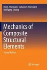 Mechanics of Composite Structural Elements (Softcover Reprint of the Original 2nd 2018)