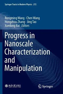 Progress in Nanoscale Characterization and Manipulation (Softcover Reprint of the Original 1st 2018)