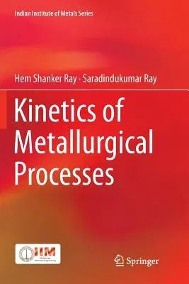 Kinetics of Metallurgical Processes (Softcover Reprint of the Original 1st 2018)