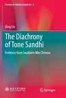 The Diachrony of Tone Sandhi: Evidence from Southern Min Chinese (Softcover Reprint of the Original 1st 2019)