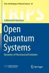 Open Quantum Systems: Dynamics of Nonclassical Evolution (Softcover Reprint of the Original 1st 2018)