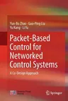 Packet-Based Control for Networked Control Systems: A Co-Design Approach (Softcover Reprint of the Original 1st 2018)