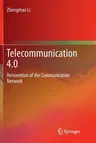 Telecommunication 4.0: Reinvention of the Communication Network (Softcover Reprint of the Original 1st 2018)