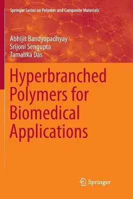 Hyperbranched Polymers for Biomedical Applications (Softcover Reprint of the Original 1st 2018)