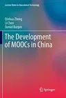 The Development of Moocs in China (Softcover Reprint of the Original 1st 2018)