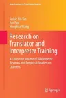 Research on Translator and Interpreter Training: A Collective Volume of Bibliometric Reviews and Empirical Studies on Learners (Softcover Reprint of t